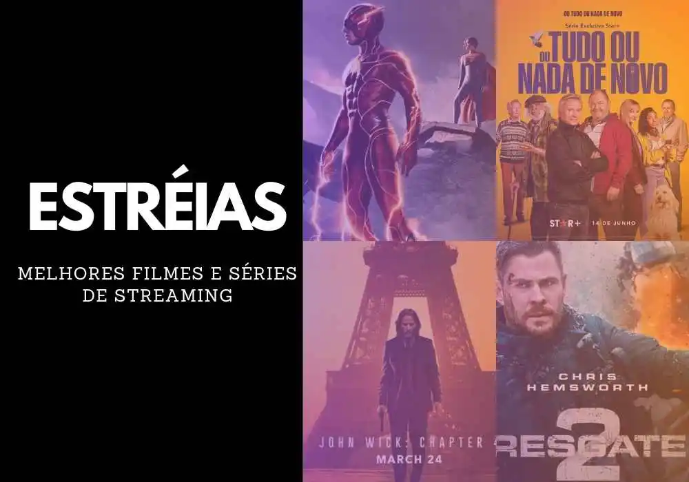 Estréias dos melhores filmes e séries de streaming