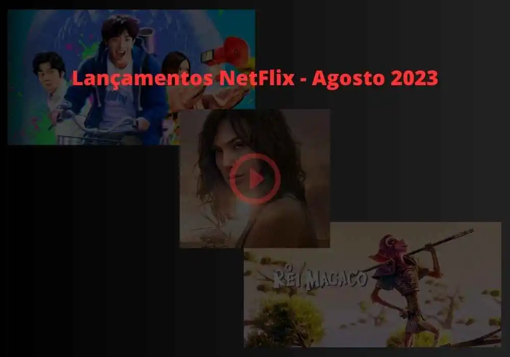 Lançamentos da Netflix em Agosto de 2023